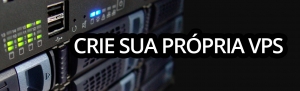 Seu site est&aacute; lento?  J&aacute; pensou em criar sua pr&oacute;pria VPS?
