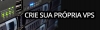 Seu site est&aacute; lento?  J&aacute; pensou em criar sua pr&oacute;pria VPS?